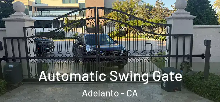  Automatic Swing Gate Adelanto - CA