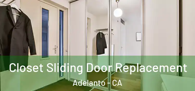 Closet Sliding Door Replacement Adelanto - CA