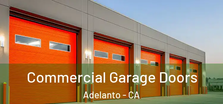  Commercial Garage Doors Adelanto - CA