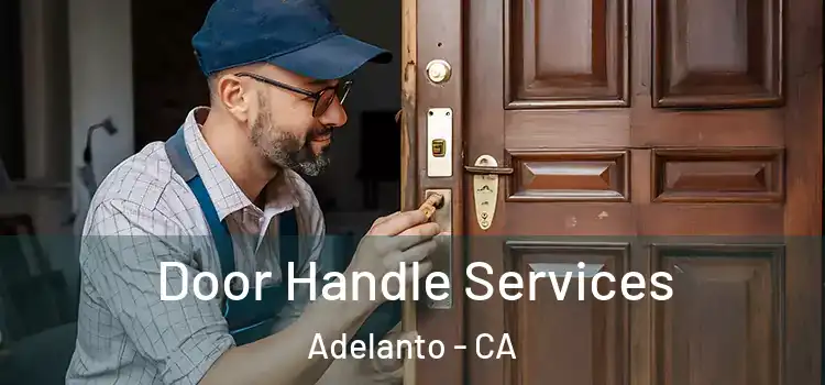  Door Handle Services Adelanto - CA