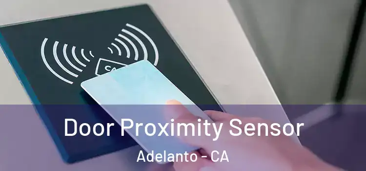  Door Proximity Sensor Adelanto - CA