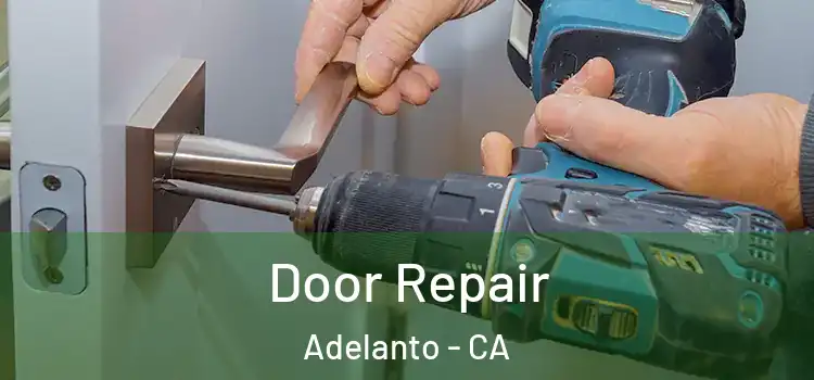 Door Repair Adelanto - CA