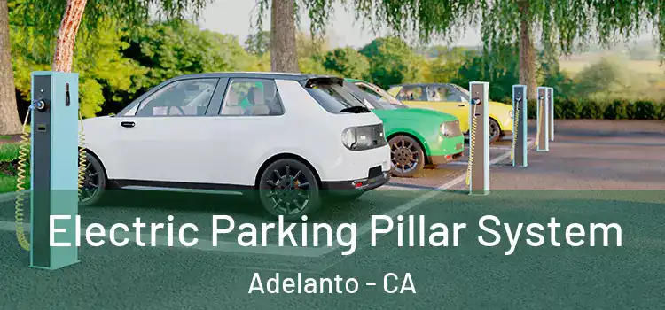  Electric Parking Pillar System Adelanto - CA