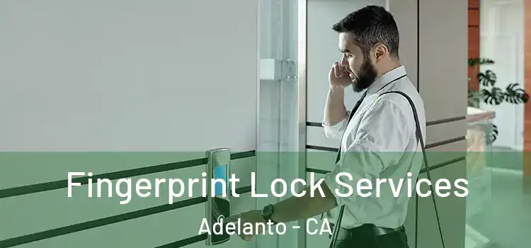 Fingerprint Lock Services Adelanto - CA