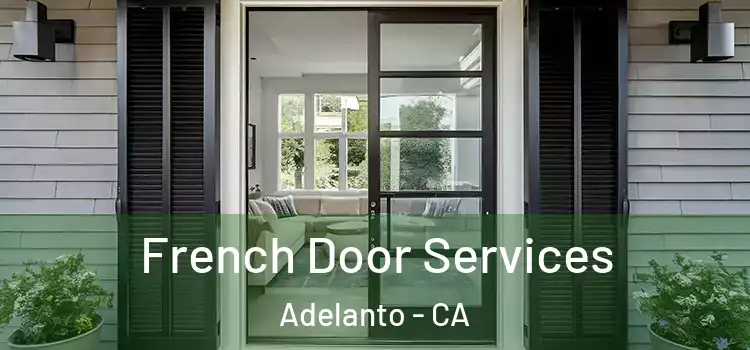 French Door Services Adelanto - CA
