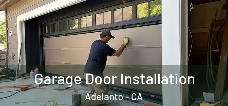  Garage Door Installation Adelanto - CA