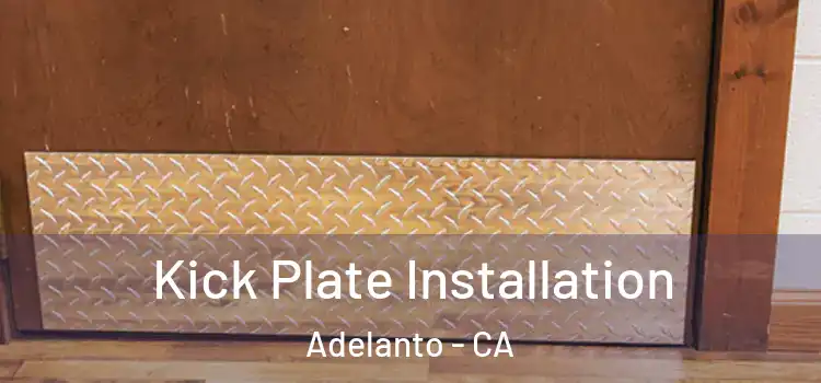Kick Plate Installation Adelanto - CA