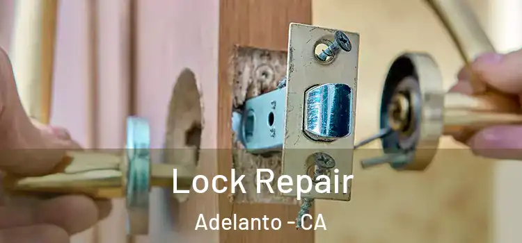 Lock Repair Adelanto - CA