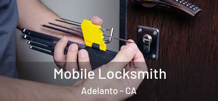  Mobile Locksmith Adelanto - CA