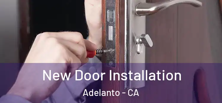 New Door Installation Adelanto - CA