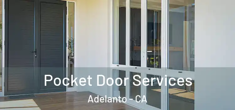 Pocket Door Services Adelanto - CA