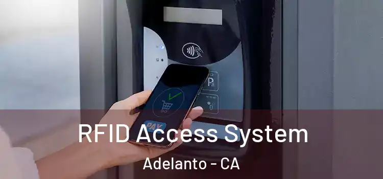  RFID Access System Adelanto - CA