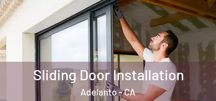 Sliding Door Installation Adelanto - CA