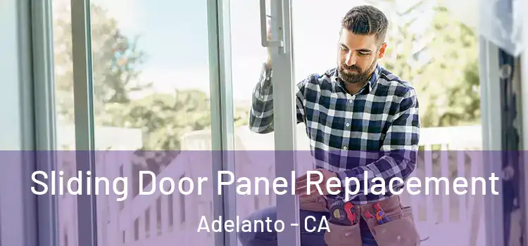  Sliding Door Panel Replacement Adelanto - CA