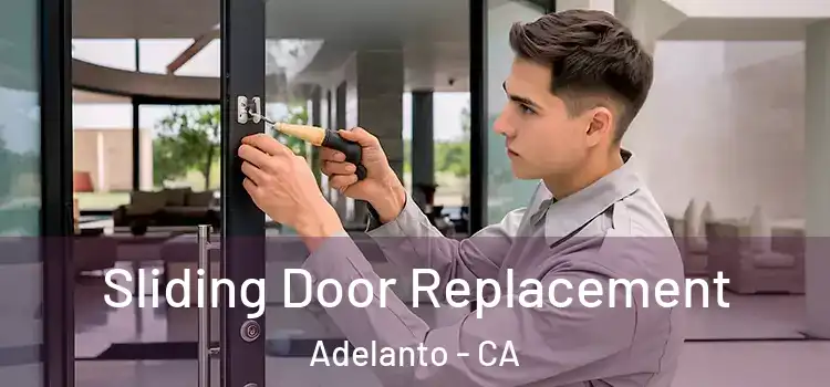 Sliding Door Replacement Adelanto - CA